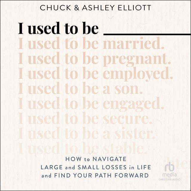 I Used to Be: How to Navigate Large and Small Losses in Life and Find Your Path Forward