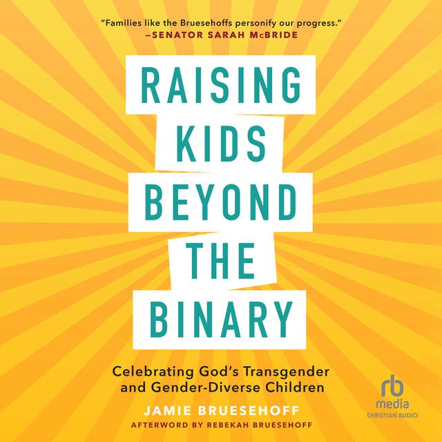 Raising Kids beyond the Binary: Celebrating God's Transgender and Gender Diverse Children