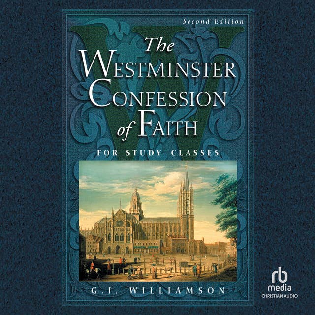 The Westminster Confession of Faith: For Study Classes