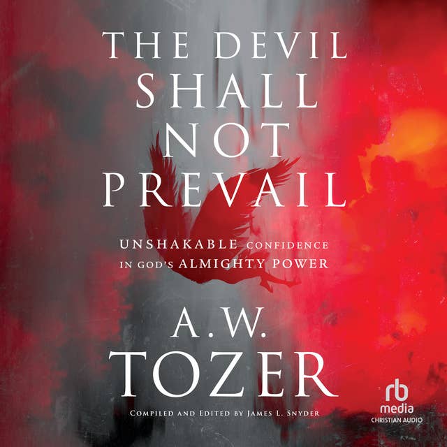 The Devil Shall Not Prevail: Unshakable Confidence in God's Almighty Power
