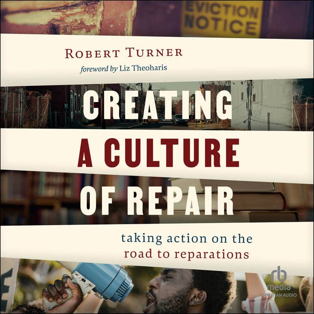 Creating a Culture of Repair: Taking Action on the Road to Reparations