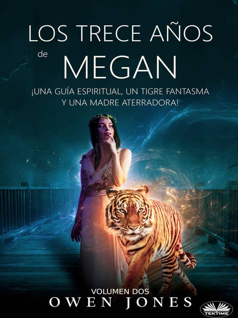 Los Trece Años De Megan: ¡Una Guía Espiritual, Un Tigre Fantasma Y Una Madre Aterradora!