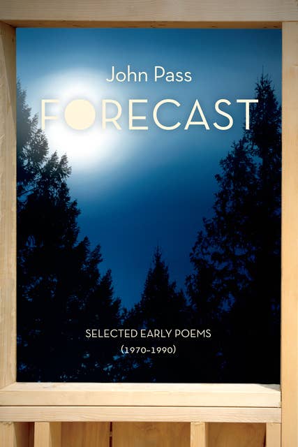Forecast: Selected Early Poems (1970-1990)