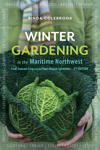 Winter Gardening in the Maritime Northwest: Cool-Season Crops for the Year-Round Gardener