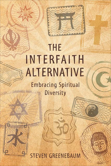 The Interfaith Alternative: Embracing Spiritual Diversity