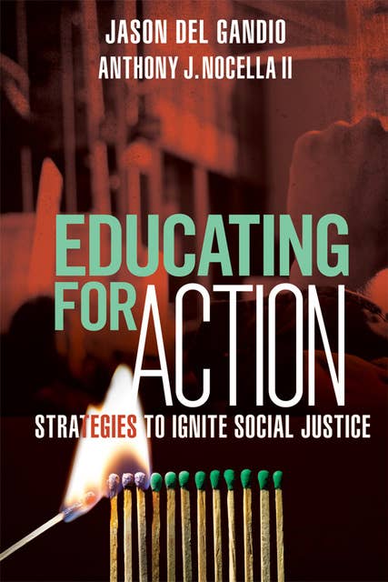 Educating for Action: Strategies to Ignite Social Justice