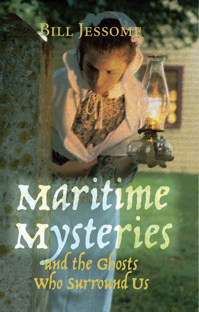 Maritime Mysteries: And the Ghosts Who Surround Us