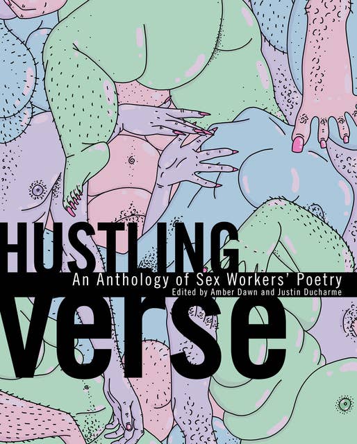 Hustling Verse: An Anthology of Sex Workers’ Poetry