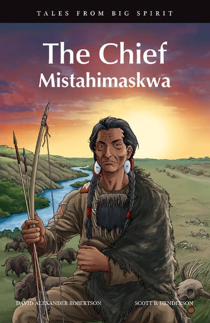 The Chief: Mistahimaskwa