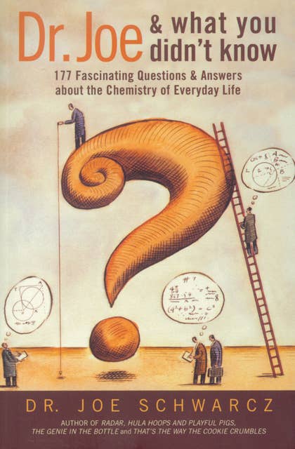 Dr. Joe & What You Didn't Know: 177 Fascinating Questions & Answers about the Chemistry of Everyday Life