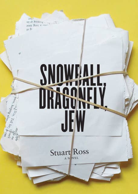 Snowball, Dragonfly, Jew: A Novel