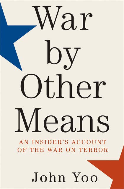 War by Other Means: An Insider's Account of the War on Terror