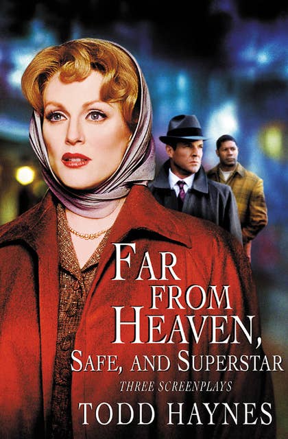 Far from Heaven, Safe, and Superstar: Three Screenplays