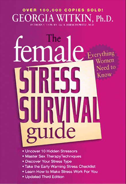 The Female Stress Survival Guide: Everything Women Need to Know