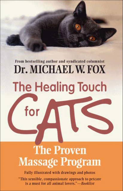 The Healing Touch for Cats: The Proven Massage Program
