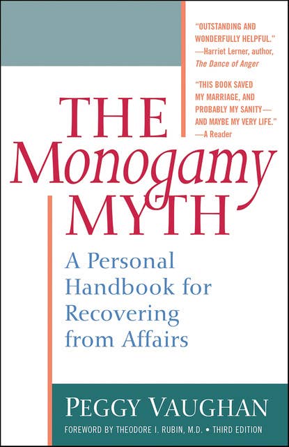 The Monogamy Myth: A Personal Handbook for Recovering from Affairs
