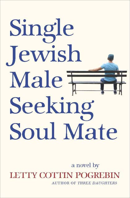 Single Jewish Male Seeking Soul Mate: A Novel