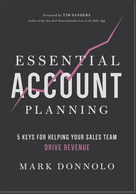 Essential Account Planning: 5 Keys for Helping Your Sales Team Drive Revenue