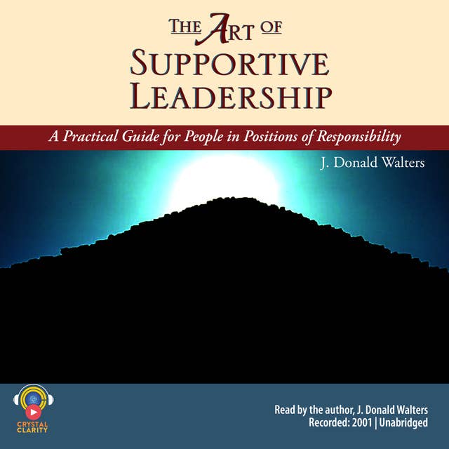 The Art of Supportive Leadership: A Practical Guide for People in Positions of Responsibility