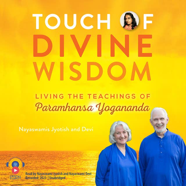 Touch of Divine Wisdom: Living the Teachings of Paramhansa Yogananda