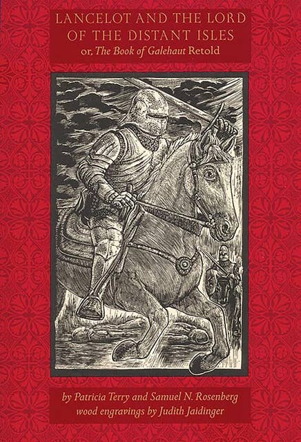 Lancelot and the Lord of the Distant Isles: Or, the Book of Galehaut Retold