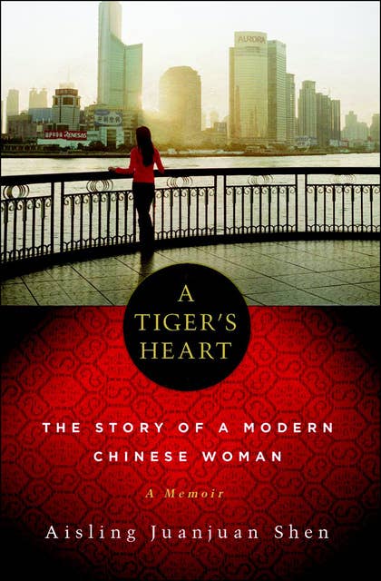 A Tiger's Heart: The Story of a Modern Chinese Woman