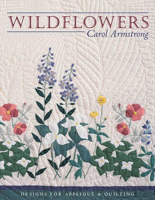 Wildflowers: Designs for Appliqué & Quilting
