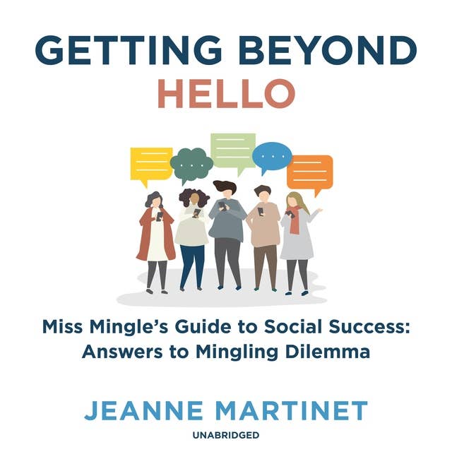 Getting beyond Hello: Miss Mingle’s Guide to Social Success: Answers to Mingling Dilemma