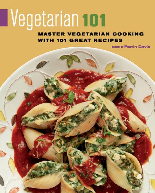 Vegetarian 101: Master Vegetarian Cooking with 101 Great Recipes