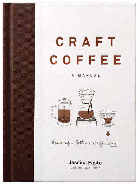 Craft Coffee: A Manual