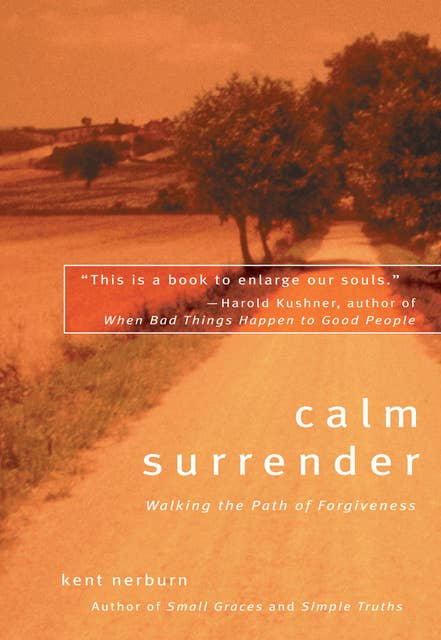 Calm Surrender: Walking the Path of Forgiveness