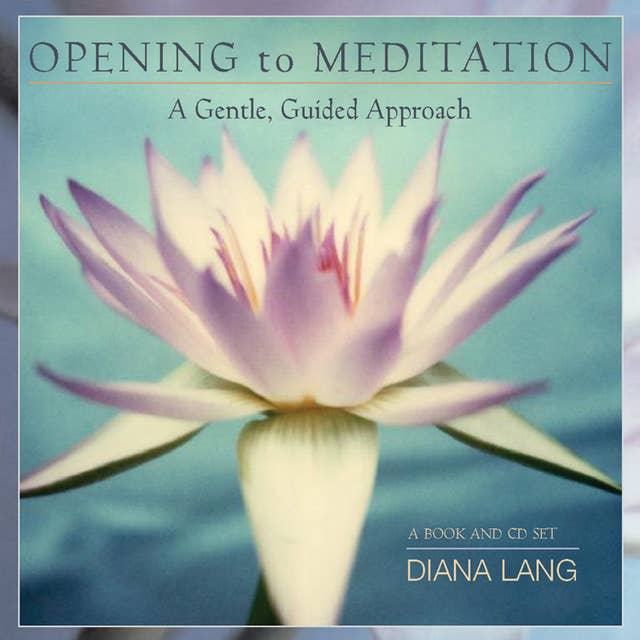Opening to Meditation: The Poetry of Sexual Love: A Gentle, Guided Approach