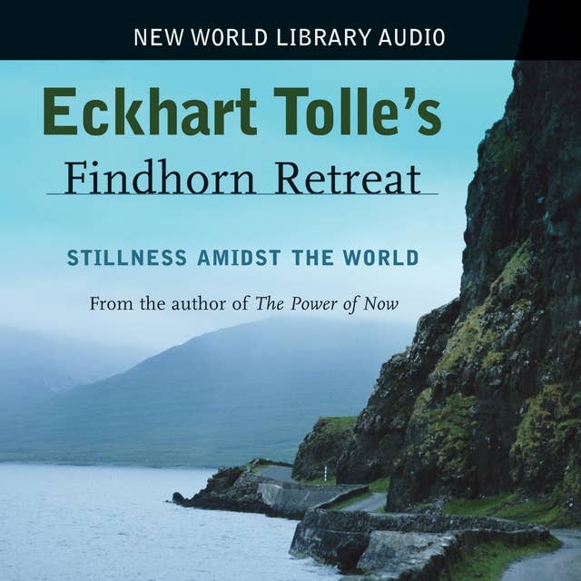 Cover for Eckhart Tolle Findhorn Retreat