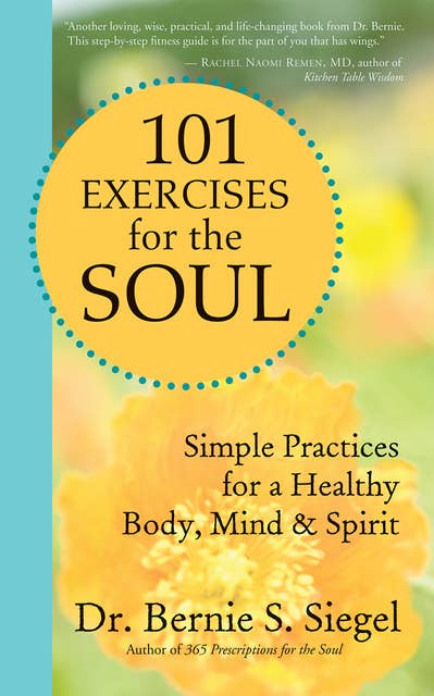 101 Exercises for the Soul: Simple Practices for a Healthy Body, Mind, and Spirit