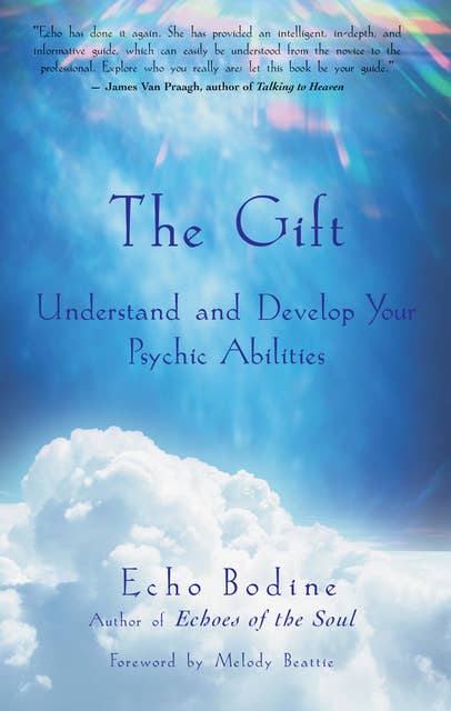 The Gift: Understand and Develop Your Psychic Abilities