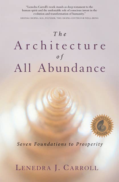 The Architecture of All Abundance: Seven Foundations to Prosperity