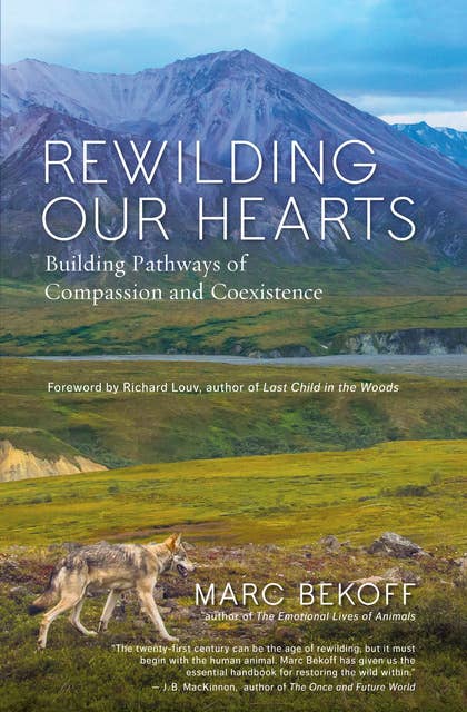 Cover for Rewilding Our Hearts: Building Pathways of Compassion and Coexistence