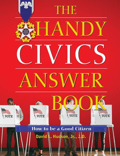 The Handy Civics Answer Book: How to be a Good Citizen