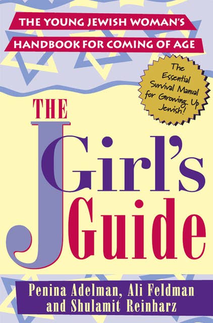 The JGirls Guide: The Young Jewish Woman's Handbook for Coming of Age