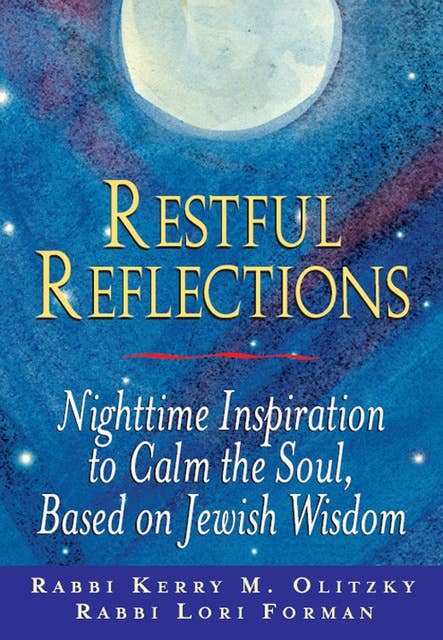 Restful Reflections: Nighttime Inspiration to Calm the Soul, Based on Jewish Wisdom