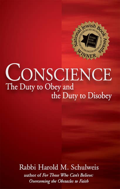 Conscience: The Duty to Obey and the Duty to Disobey