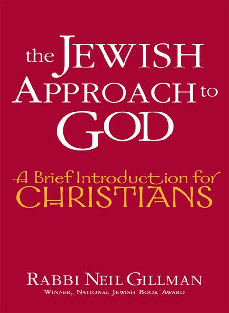 The Jewish Approach to God: A Brief Introduction for Christians