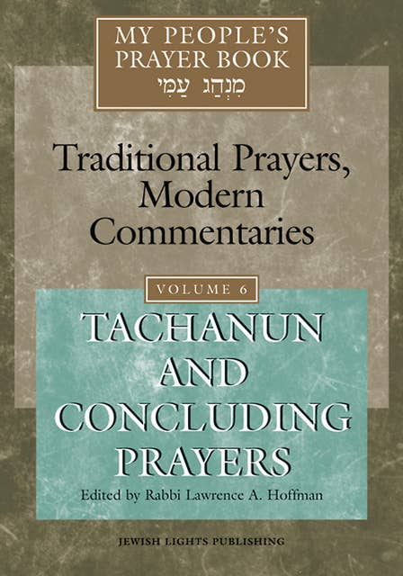My People's Prayer Book Vol 6: Tachanun and Concluding Prayers