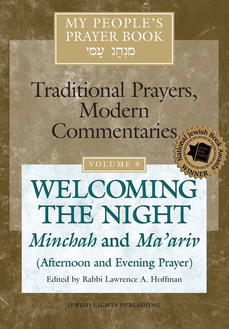 My People's Prayer Book Vol 9: Welcoming the Night—Minchah and Ma'ariv (Afternoon and Evening Prayer)