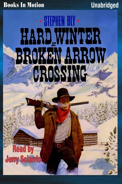 Hard Winter at Broken Arrow Crossing