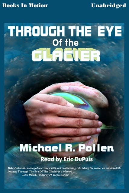 Through the Eye of the Glacier