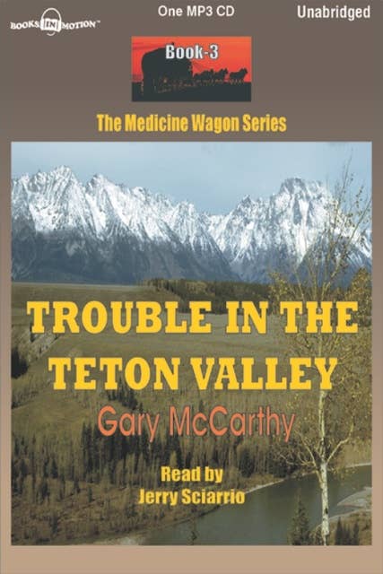 Trouble in the Teton Valley