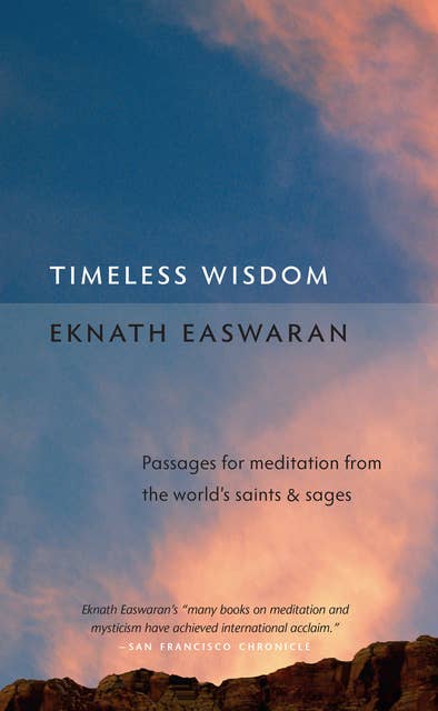 Timeless Wisdom: Passages for Meditation from the World's Saints and Sages