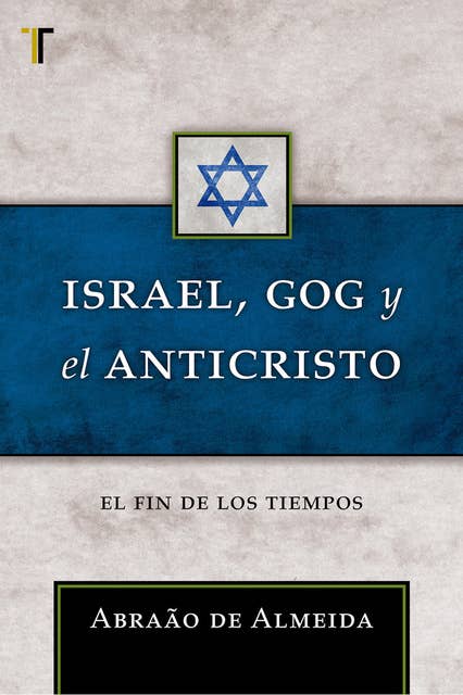 Israel, Gog y el Anticristo: El fin de los tiempos