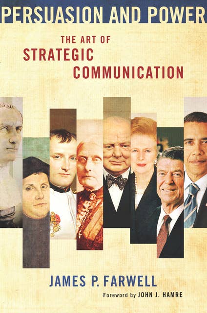 Persuasion and Power: The Art of Strategic Communication